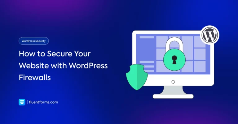 How to Secure Your Website with WordPress Firewalls